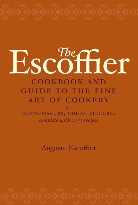 The Escoffier Cookbook: and Guide to the Fine Art of Cookery for Connoisseurs, Chefs, Epicures (International Cookbook Series) trda vezava, Pinkshop.si