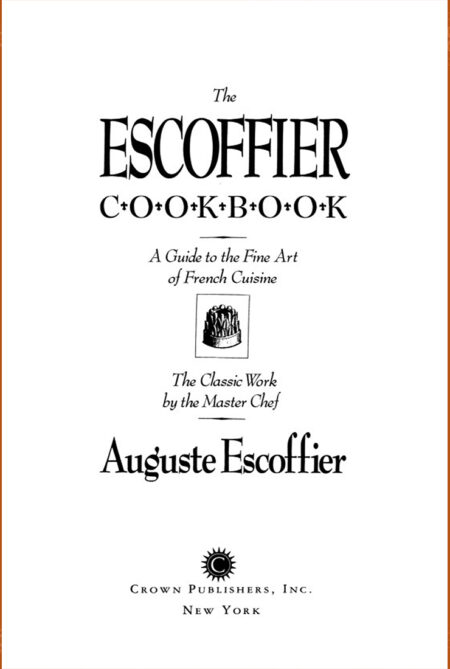 The Escoffier Cookbook: and Guide to the Fine Art of Cookery for Connoisseurs, Chefs, Epicures (International Cookbook Series) trda vezava
