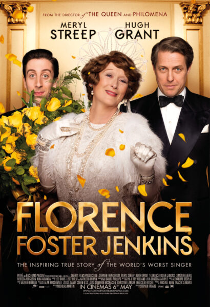 Florence Foster Jenkins (2016), ki temelji na resnični zgodbi, pripoveduje zgodbo o grozni pevki (Meryl Streep)